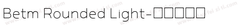 Betm Rounded Light字体转换